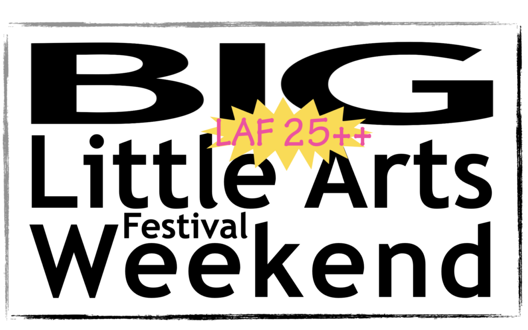 BIG LITTLE ARTS WEEKEND 2025